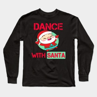 Dancing with Santa Long Sleeve T-Shirt